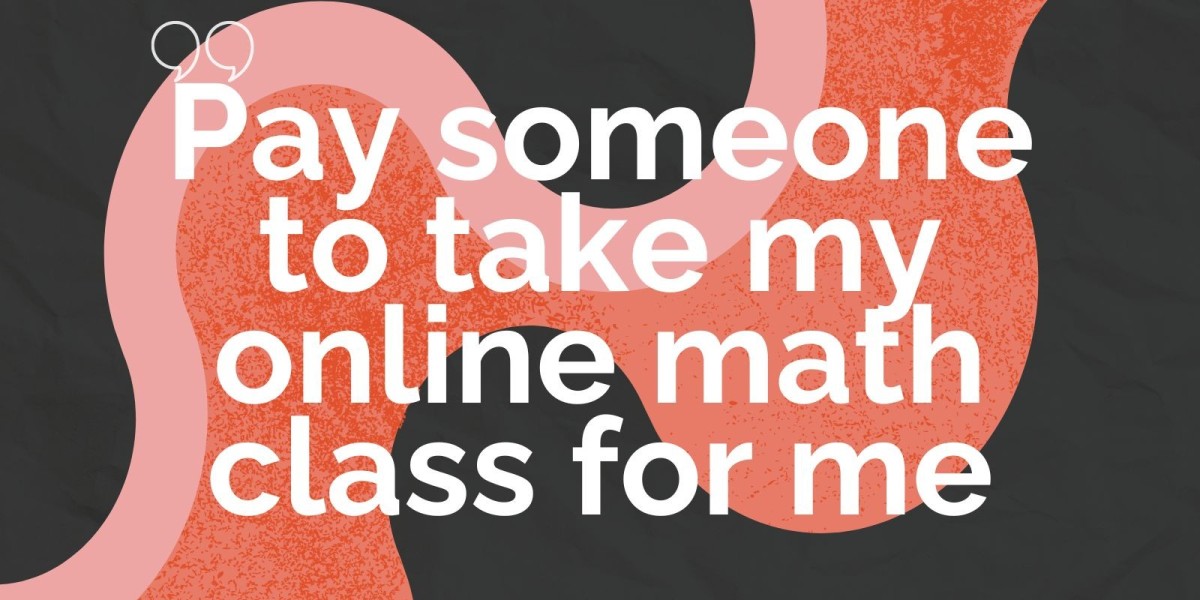 Pay someone to take my online math class for me