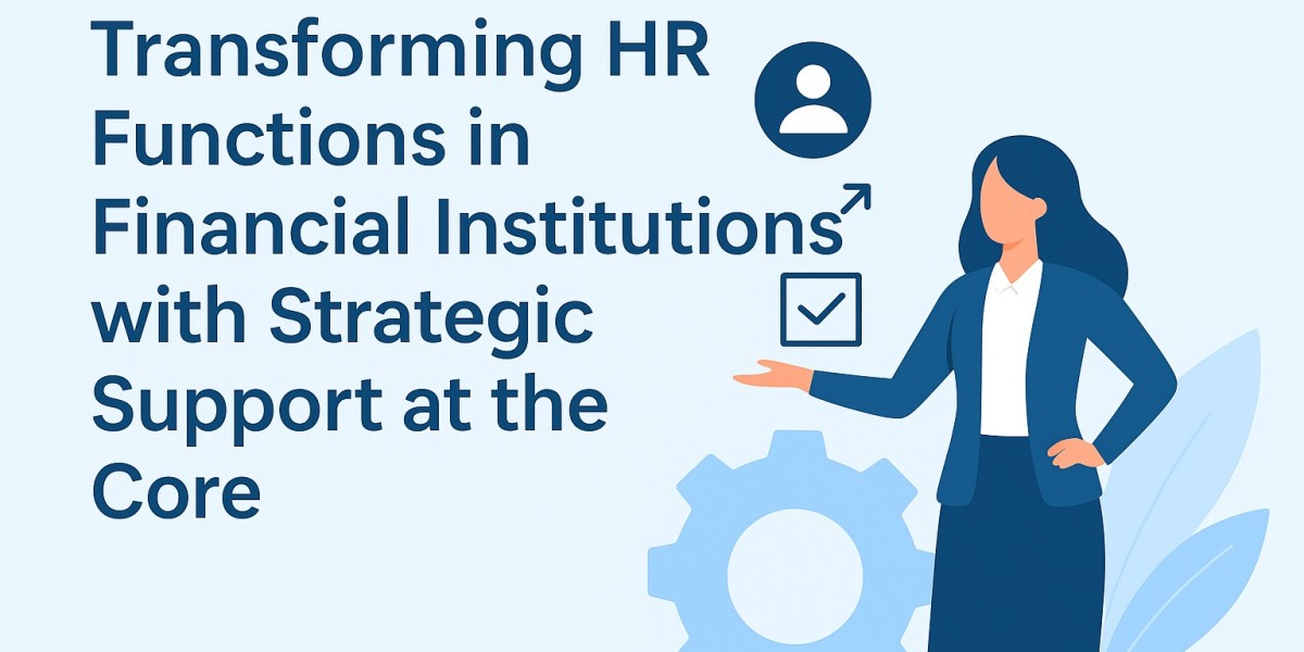 Transforming HR Functions in Financial Institutions with Strong Workforce Enablement