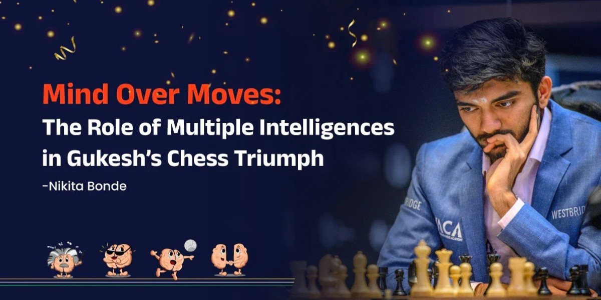 Mind Over Moves: The Role of Multiple Intelligences in Gukesh’s Chess Triumph