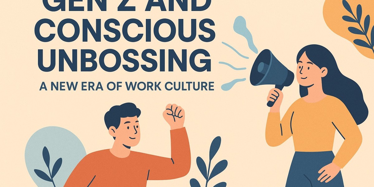 Gen Z and Conscious Unbossing: Encouraging Value-Led Work