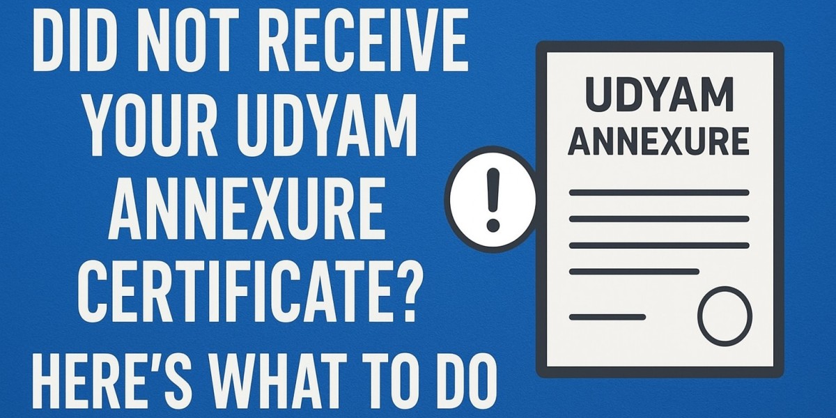 Did Not Receive Your Udyam Annexure Certificate? Here's What to Do