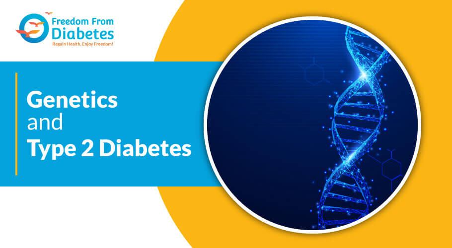 Is type 2 diabetes genetic?  - Freedom from Diabetes