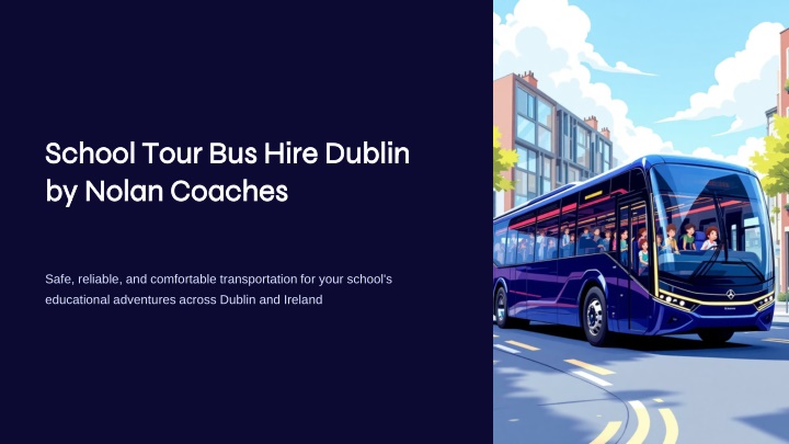 PPT - School-Tour-Bus-Hire-Dublin-by-Nolan-Coaches PowerPoint Presentation - ID:14772998