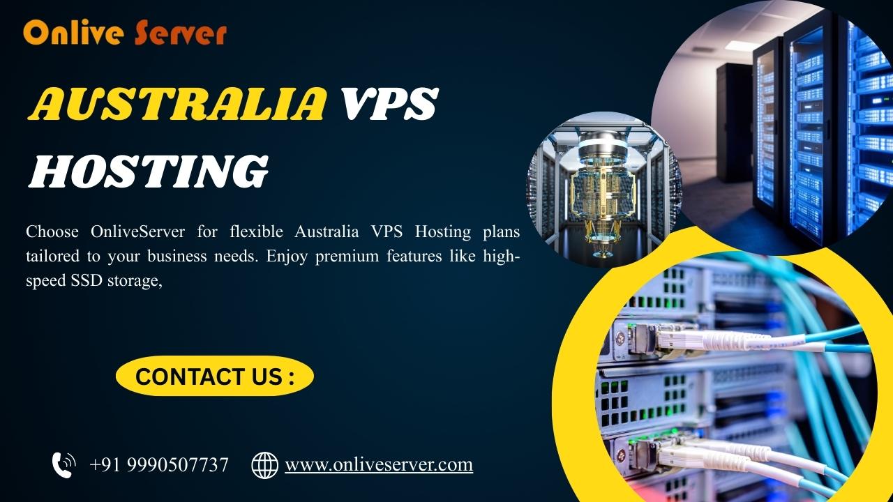 Why Australia VPS Hosting is the Ideal Solution for Your Business...