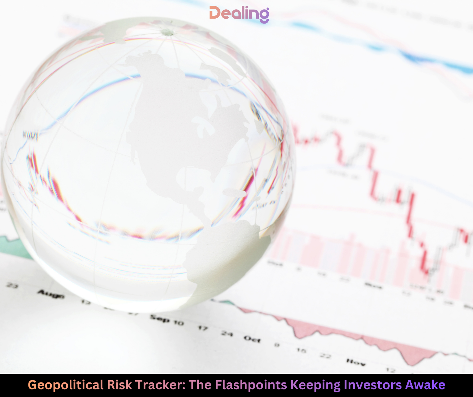Global Geopolitical Risks Investors Need to Watch 2025 | Dealing.com