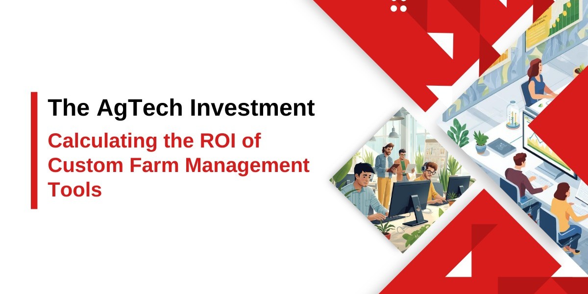 The AgTech Investment: Calculating the ROI of Custom Farm Management Tools